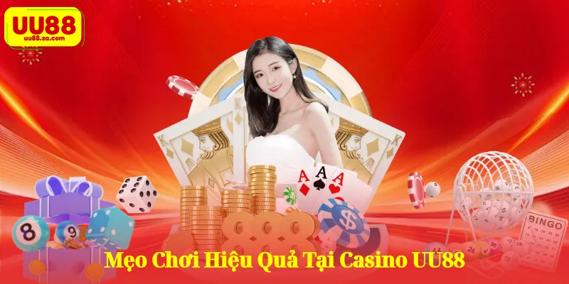 Mẹo Chơi Hiệu Quả Tại Casino UU88